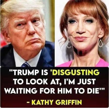 Unbelievable : Comedian Kathy Griffin is back in the headlines after calling Donald Trump “disgusting to look at” and adding that she’s “waiting for him to die...